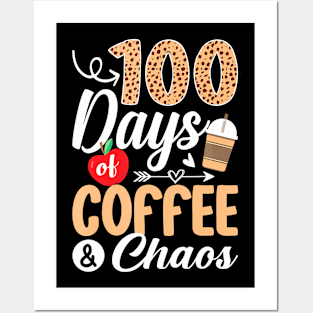 100Th Day Of School Teacher 100 Days Of Coffee Chaos Posters and Art